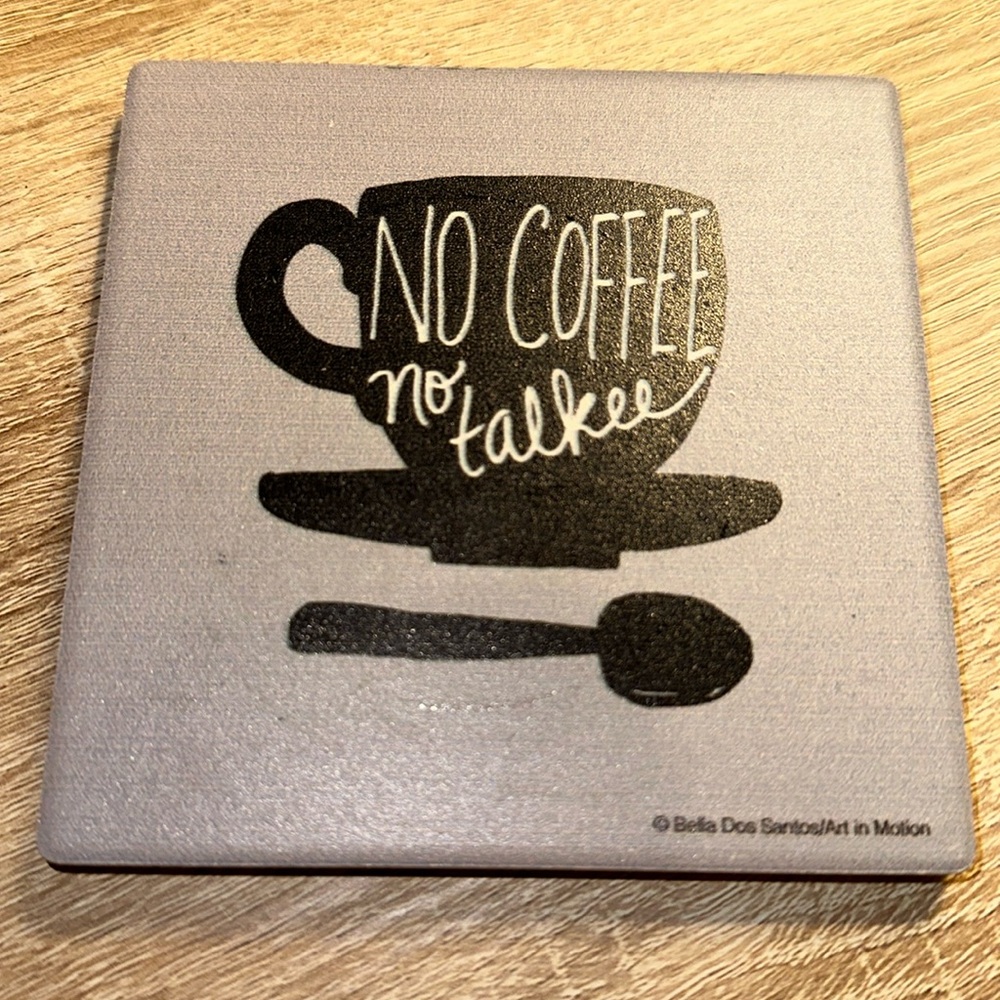 “No Coffee No Talkee” Coaster